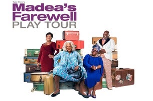 Tyler Perry's "MADEA FAREWELL PLAY TOUR"